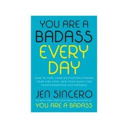 Penguin Publishing You Are a Badass Every Day : How to Keep Your Motivation Strong, Your Vibe High, and Your Quest for - by Jen Sincero (Hardcover)
