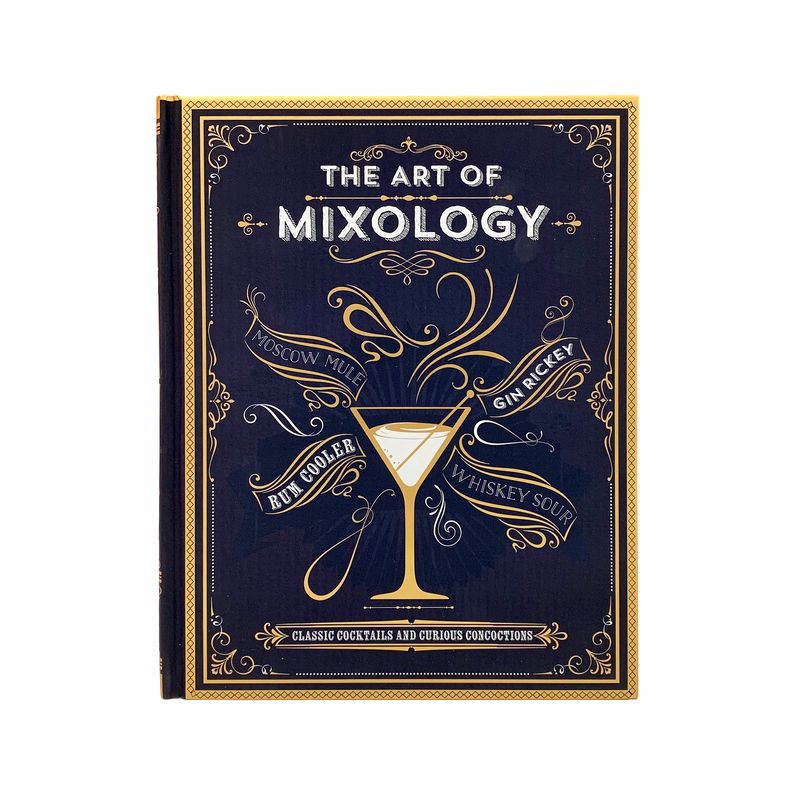 slide 1 of 1, Cottage Door Press Art of Mixology : Classic Cocktails and Curious Concoctions - by Kim Davies (Hardcover), 1 ct