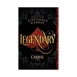 Macmillan Publishers Legendary - (Caraval) by Stephanie Garber (Paperback)