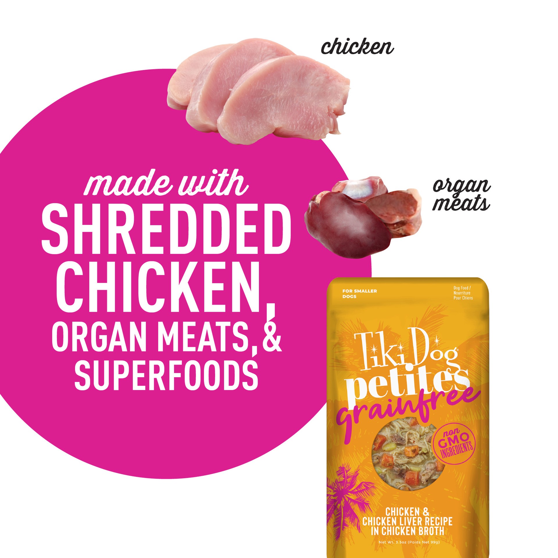 slide 2 of 7, Tiki Dog Petites Grain Free Wet Dog Food, Chicken, 3.5 oz. Pouch (12 Count), 3.5 oz