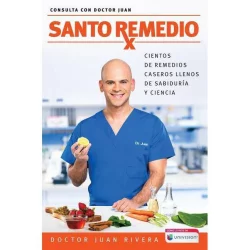 Penguin Publishing Santo remedio / Doctor Juan's Top Home Remedies : Cientos de remedios caseros llenos de sabiduría y - by Dr. Juan Rivera (Paperback)
