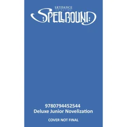 Spellbound Deluxe Junior Novelization By Suzanne Francis