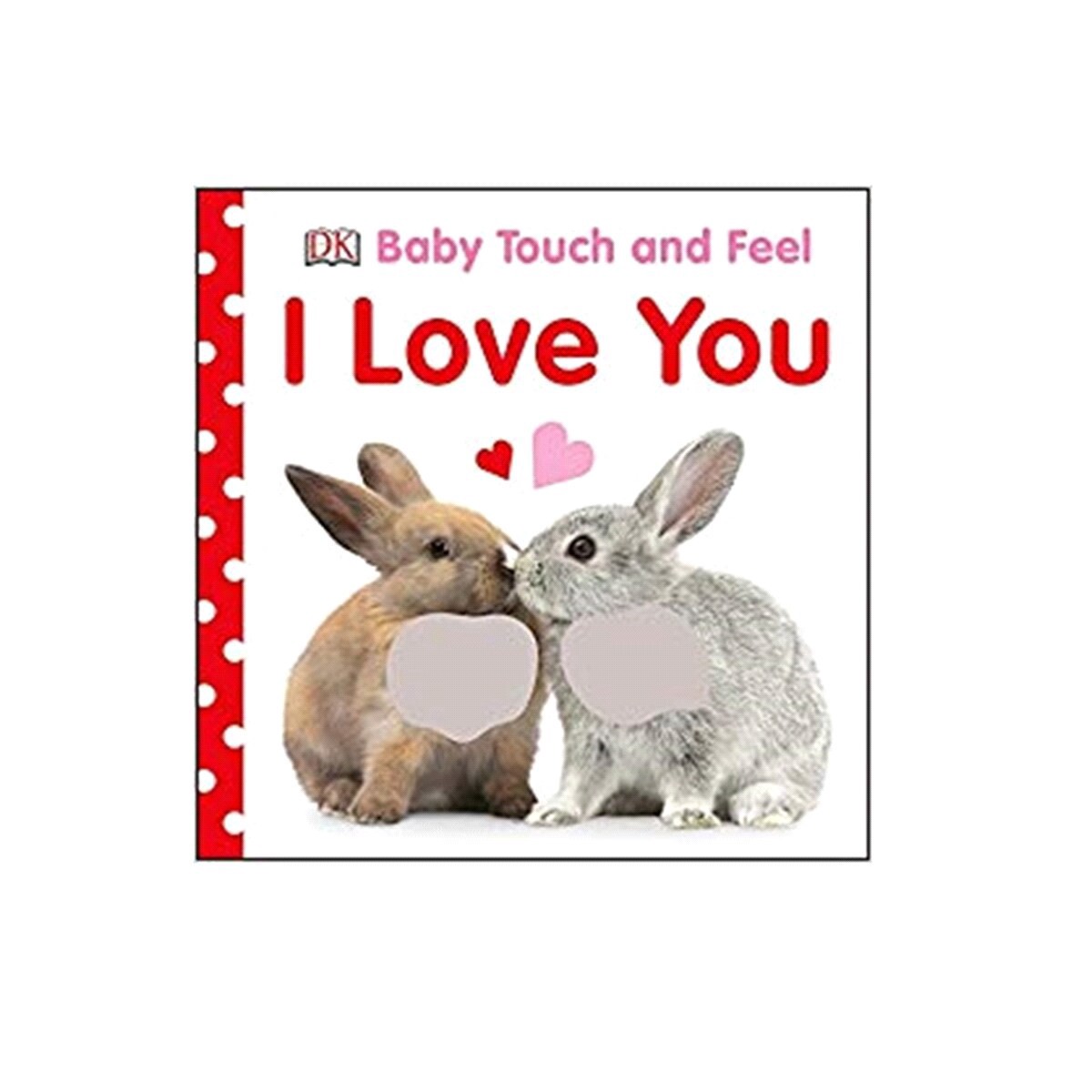 slide 1 of 1, Baby I Love You Touch and Feel Board Book By DK, 1 ct