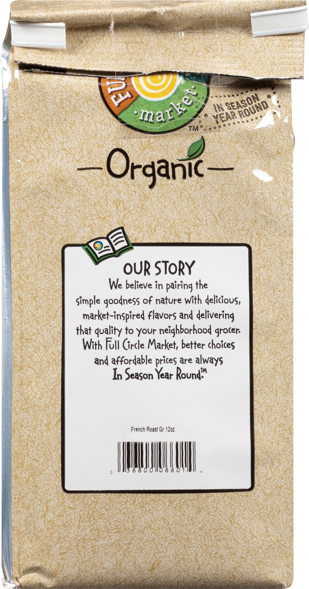 slide 4 of 13, Full Circle Market Organic Ground Medium Dark/Dark Roast French Roast Coffee - 12 oz, 12 oz