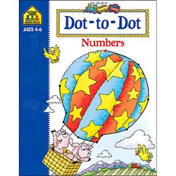 School Zone (Ages 4-6) Dot-to-Dot Numbers Workbook