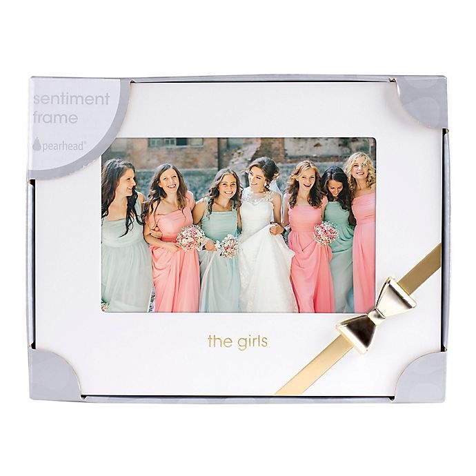 slide 2 of 4, Pearhead Wedding Sentiments The Girls Picture Frame - White, 4 in x 6 in