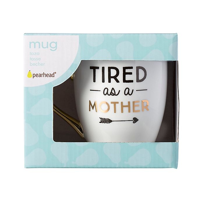 slide 4 of 4, Pearhead Tired as a Mother'' Mug - White'', 1 ct