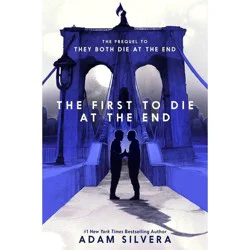 Harper Collins First to Die at the End - by Adam Silvera (Paperback)