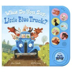What Do You Say, Little Blue Truck? By Alice Schertle