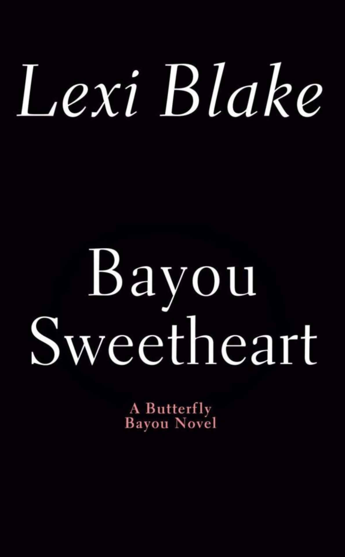 slide 1 of 1, Bayou Sweetheart By Lexi Blake, 1 ct