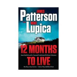Hachette Book Group 12 Months to Live - James Patterson & Mike Lupica (Hardcover)
