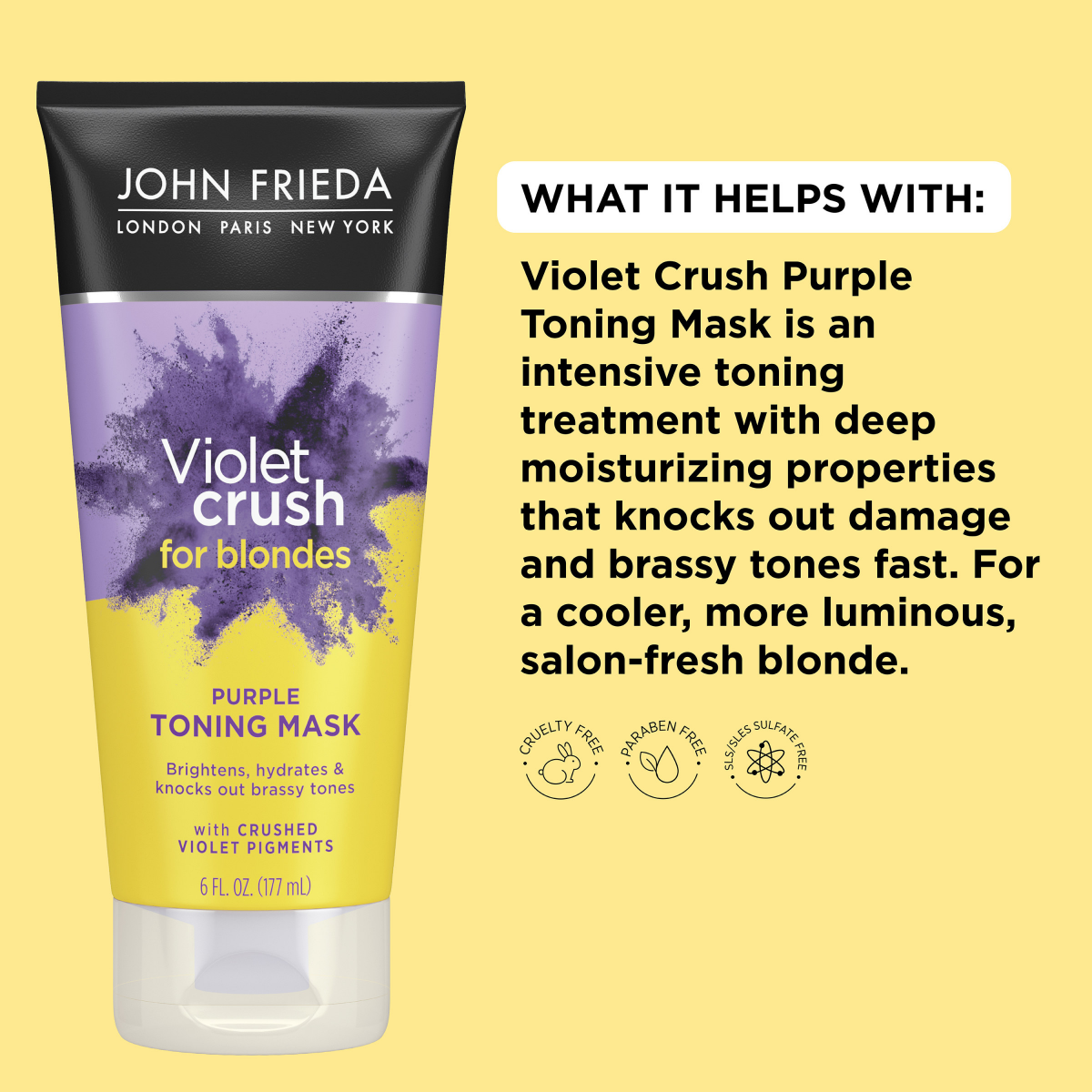 slide 5 of 7, John Frieda Violet Crush Purple Toning Mask, Removes Brassy Tones, Smooths Damaged Hair Cuticles for Cooler, More Luminous, Salon-Fresh Blonde. Safe for Natural and Color-Treated Blonde Hair, 6 Fl Oz, 6 fl oz
