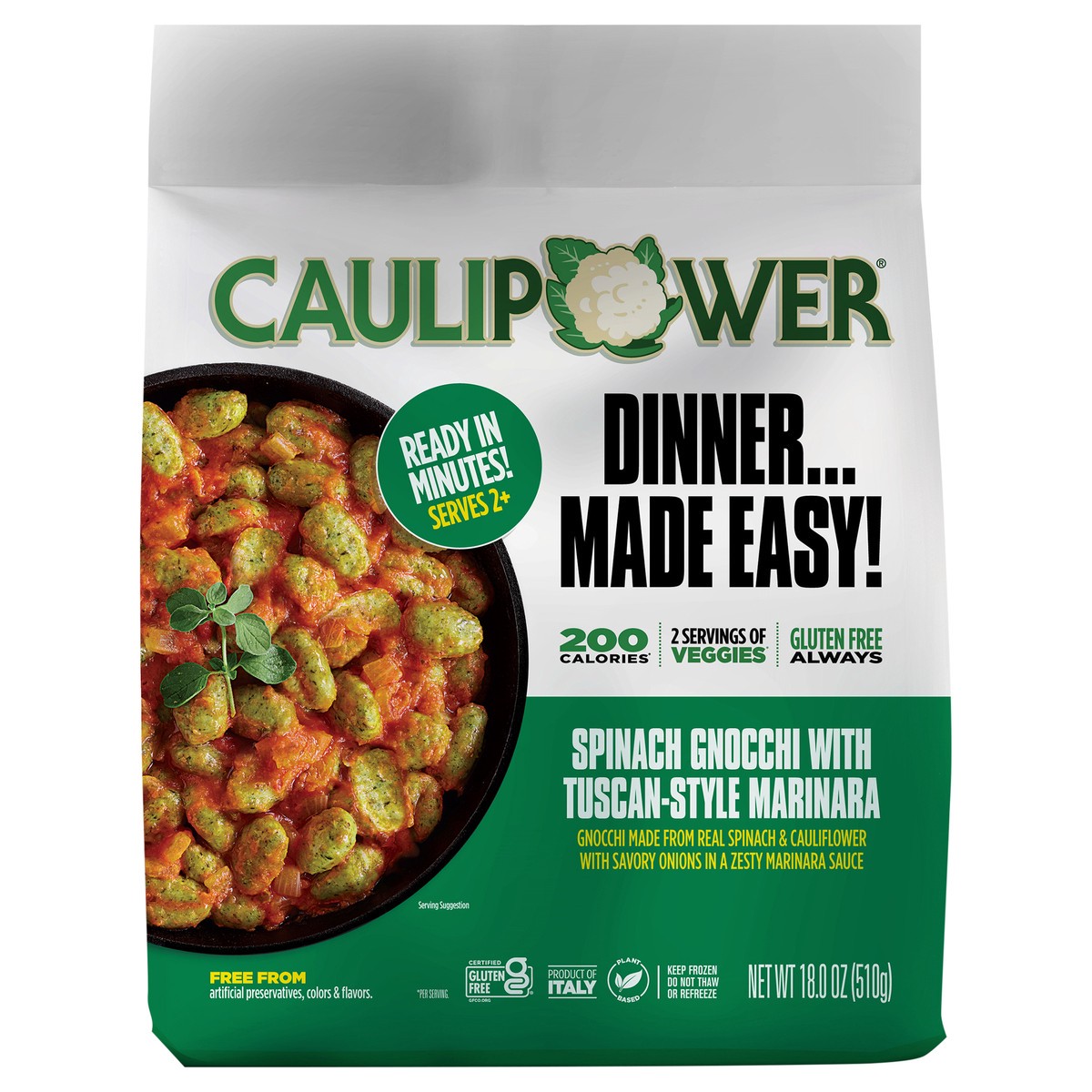 slide 1 of 10, CAULIPOWER Spinach Gnocchi with Tuscan Style Marinara Frozen Meal, 18 oz, 18 oz