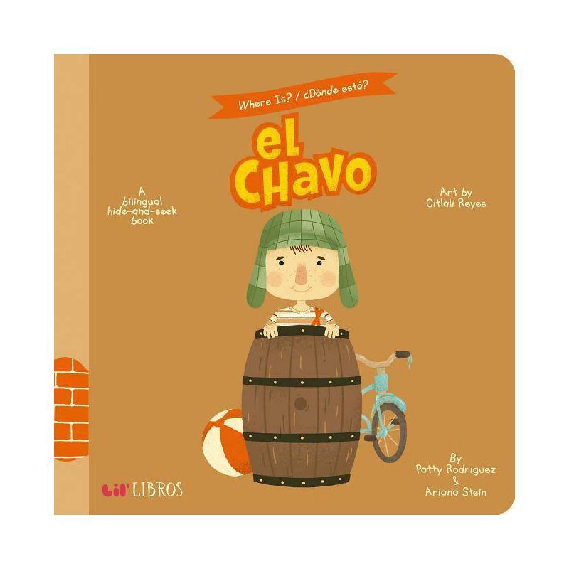 slide 1 of 1, Gibbs Smith El Chavo : A Hide - By Patty Rodriguez & Ariana Stein ( Hardcover ), 1 ct