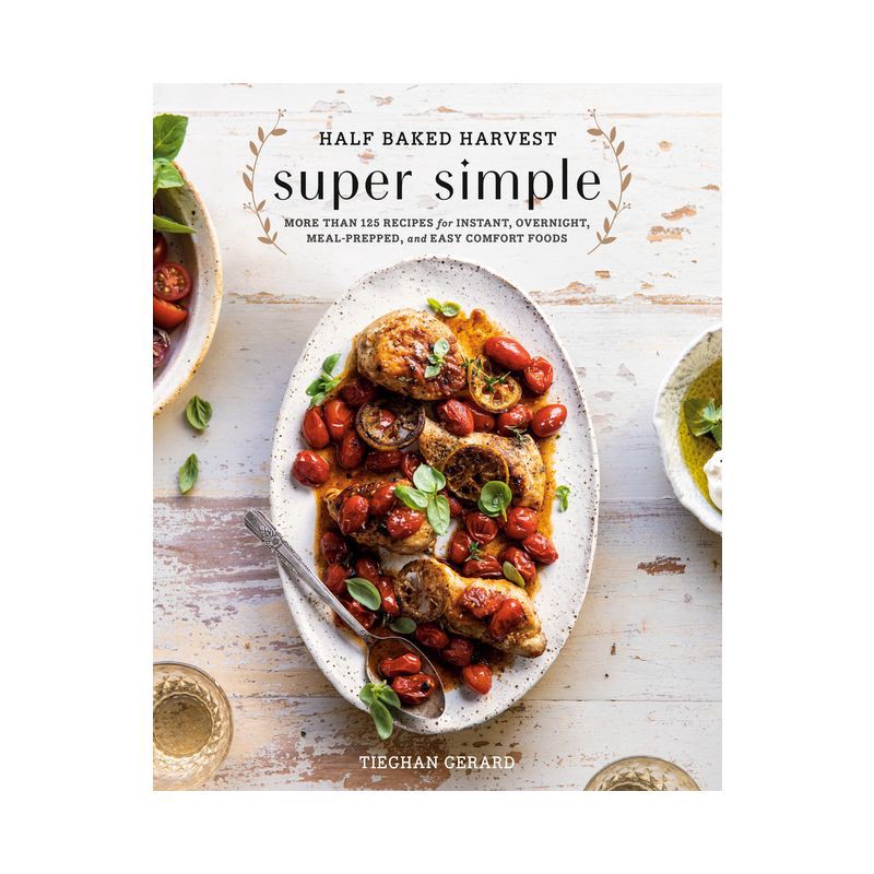 slide 1 of 1, Random House Half Baked Harvest Super Simple - by Tieghan Gerard (Hardcover), 1 ct