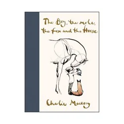 Harper Collins The Boy, the Mole, the Fox and the Horse - by Charlie Mackesy (Hardcover)