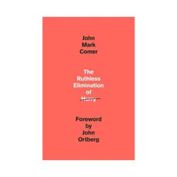 Random House The Ruthless Elimination of Hurry - by John Mark Comer (Hardcover)