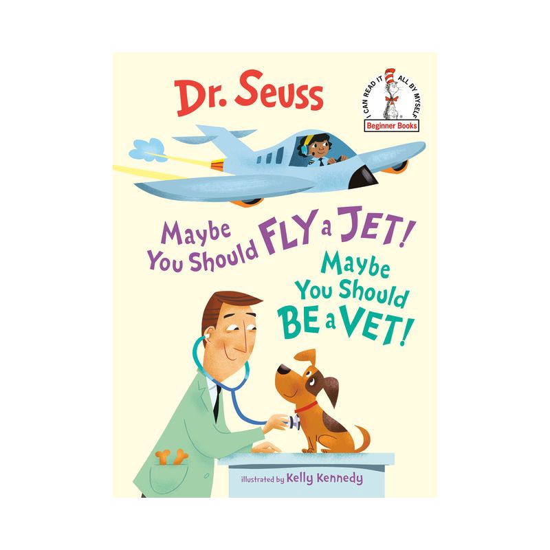 slide 1 of 1, Dr. Seuss Maybe You Should Fly a Jet! Maybe You Should Be a Vet! - (Beginner Books(r)) by Dr Seuss (Hardcover), 1 ct