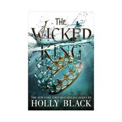 Hachette Book Group The Wicked King - (Folk of the Air) by Holly Black (Paperback)