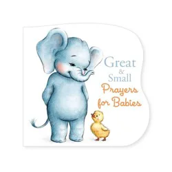 Broadman & Holman Great and Small Prayers for Babies - by B&h Kids Editorial (Board Book)