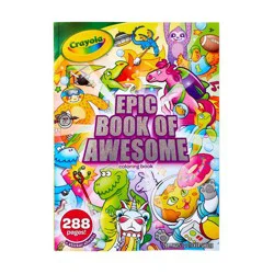 Crayola 288pg Epic Book of Awesome Coloring Book: Cool & Creative Crayon Pages for Kids, Ages 3+