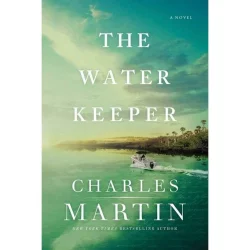 Harper Christian The Water Keeper - by Charles Martin (Hardcover)