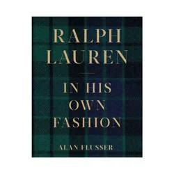 Abrams Ralph Lauren: In His Own Fashion - by Alan Flusser (Hardcover)