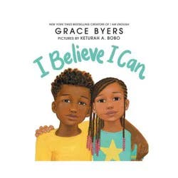 Harper Collins I Believe I Can - by Grace Byers (Hardcover)