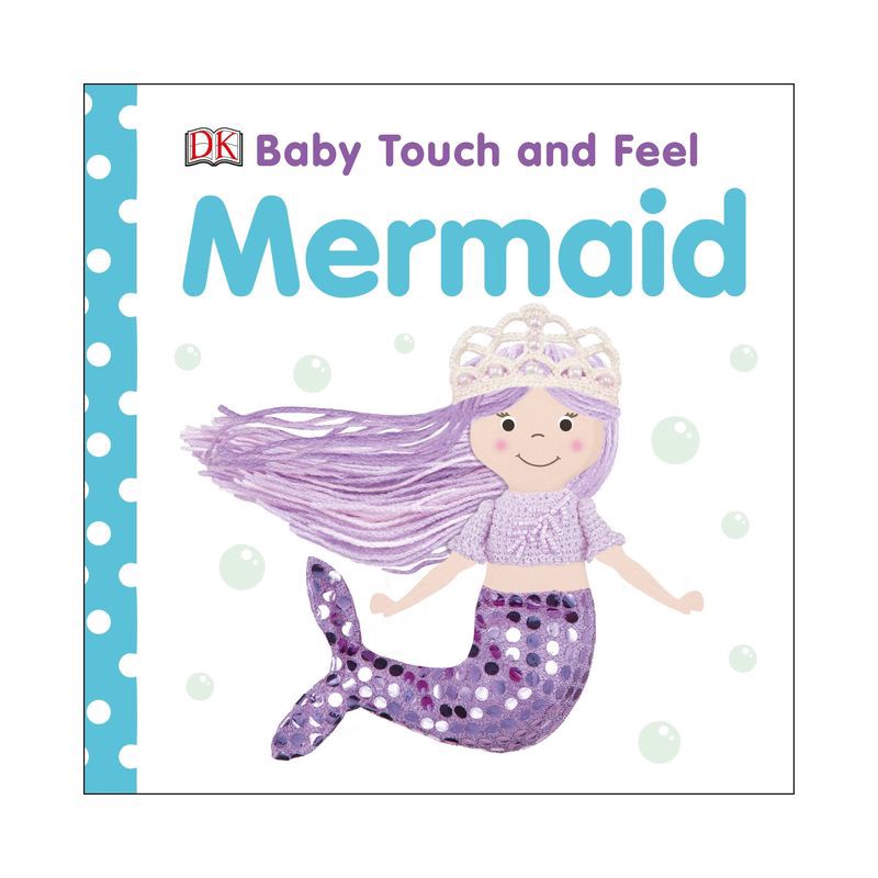 slide 1 of 1, Dorling Kindersley Baby Touch and Feel Mermaid - by DK (Board Book), 1 ct