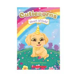 Scholastic Heart of Gold (Cutiecorns #1), Volume 1 - by Shannon Penney (Paperback)