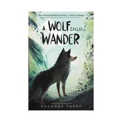 Harper Collins A Wolf Called Wander - by Rosanne Parry (Paperback)