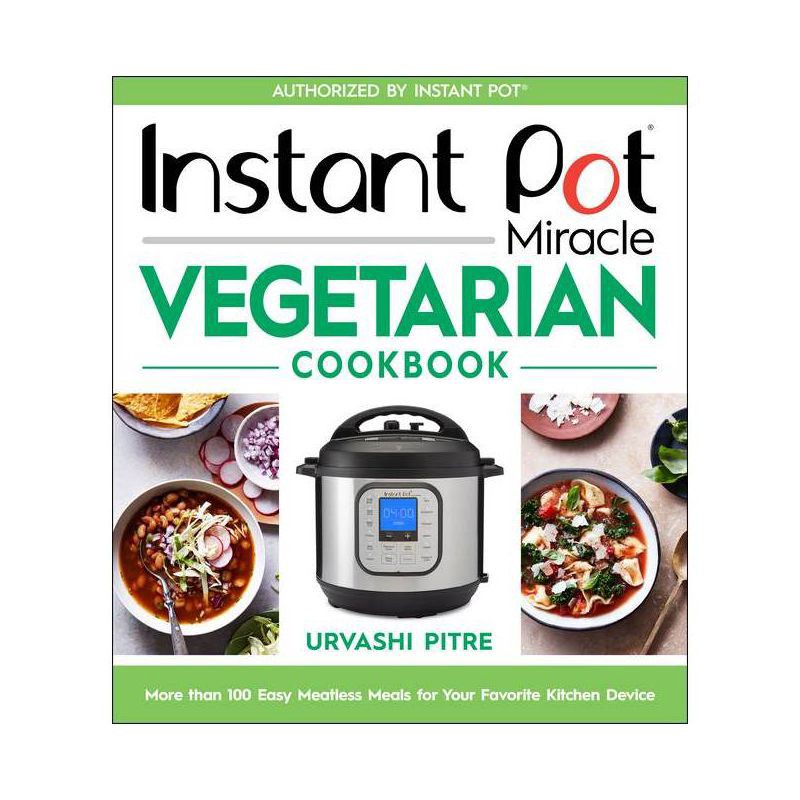 slide 1 of 1, Houghton Mifflin Instant Pot Miracle Vegetarian Cookbook - by Urvashi Pitre (Paperback), 1 ct