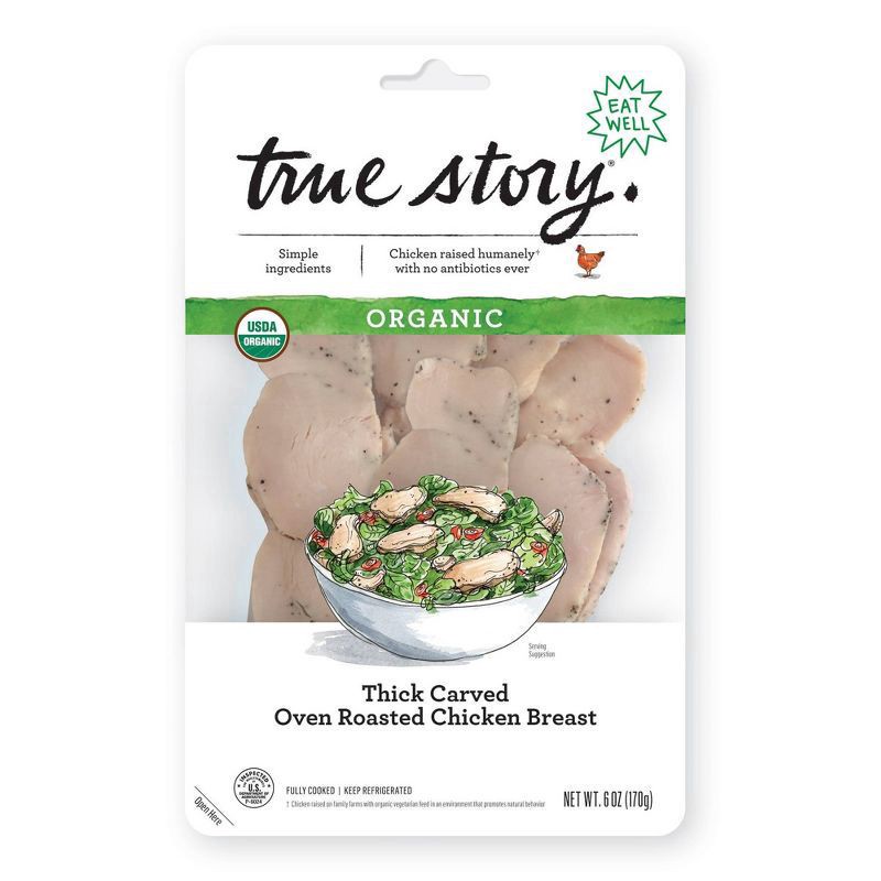 slide 1 of 9, true story Organic Thick Carved Oven Roasted Chicken Breast 6 oz, 6 oz