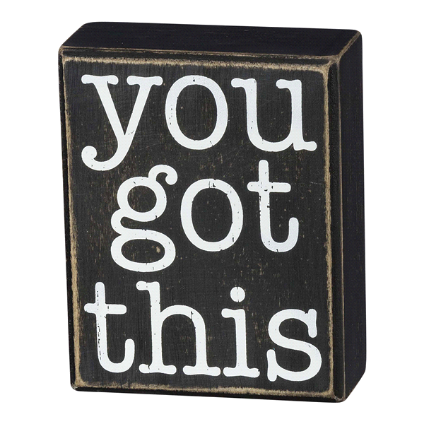 slide 1 of 1, You Got This Box Sign, 1 ct