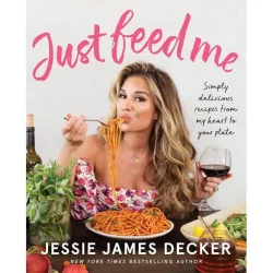 Harper Collins Just Feed Me - by Jessie James Decker (Paperback)