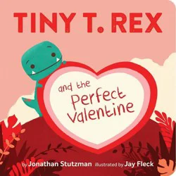 Chronicle Books Tiny T. Rex and the Perfect Valentine - by Jonathan Stutzman (Board Book)