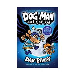 Scholastic Dog Man and Cat Kid: From the Creator of Captain Underpants (Dog Man #4), Volume 4 - by Dav Pilkey (Hardcover)