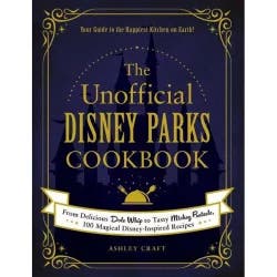 Simon & Schuster The Unofficial Disney Parks Cookbook - (Unofficial Cookbook) by Ashley Craft (Hardcover)
