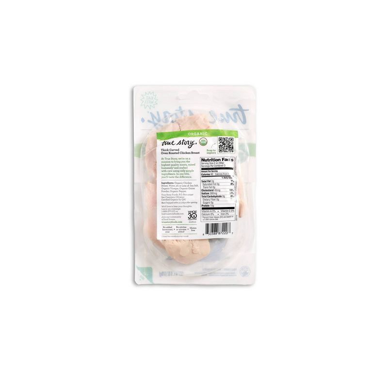 slide 5 of 5, True Story Organic Thick Cut Oven Roasted Chicken Breast - 6oz, 6 oz