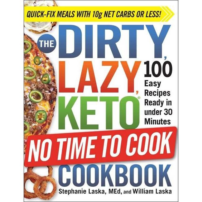 slide 1 of 1, Random House The Dirty, Lazy, Keto No Time to Cook Cookbook: 100 Easy Recipes Ready in Under 30 Minutes - by Stephanie Laska (Paperback), 1 ct