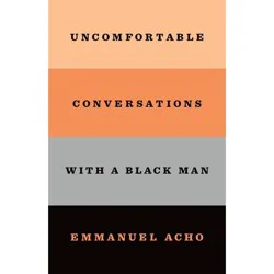 Macmillan Publishers Uncomfortable Conversations with a Black Man - by Emmanuel Acho (Paperback)