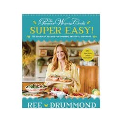 Harper Collins The Pioneer Woman Cooks--Super Easy! - by Ree Drummond (Hardcover)