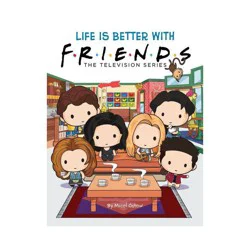 Scholastic Life Is Better with Friends (Friends Picture Book) (Media Tie-In) - by Micol Ostow (Hardcover)