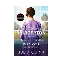 Harper Collins To Sir Phillip, with Love - (Bridgertons, 5) by Julia Quinn (Paperback)
