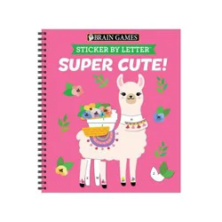 Brain Games - Sticker by Letter: Super Cute!- by Publications International Ltd & Brain Games & New Seasons (Spiral Bound)