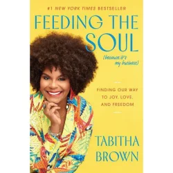 Harper Collins Feeding the Soul (Because It's My Business) - by Tabitha Brown (Hardcover)