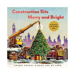 Chronicle Books Construction Site: Merry and Bright - (Goodnight, Goodnight Construction Site) by Sherri Duskey Rinker (Hardcover)