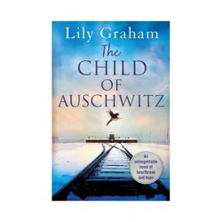 Hachette Book Group The Child of Auschwitz - by Lily Graham (Paperback)