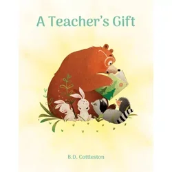 Associated Publisher's Group A Teacher's Gift - by B.D.Cottleston (Hardcover)