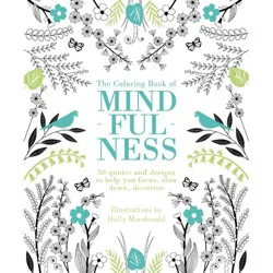 The Coloring Book of Mindfulness: Adult Creative Thinking & Relaxation, 96 Pages, Chronicle Books